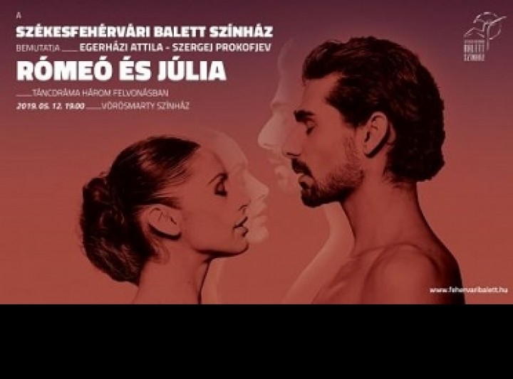Székesfehérvári Balett Színház: RÓMEÓ és JÚLIA / táncdráma 3 felvonásban